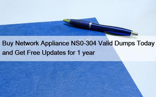 Buy Network Appliance NS0-304 Valid Dumps Today and ...